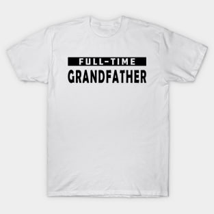 Full-Time Grandfather T-Shirt